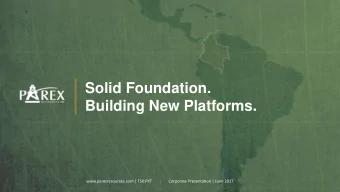 Building New Platforms.  www.parexresources.com | TSX:PXT       |  Corporate Presentation | June