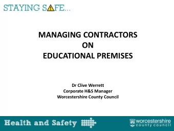 ON  EDUCATIONAL PREMISES  Dr Clive Werrett  Corporate H&amp;S Manager  Worcestershire County