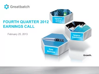 FOURTH QUARTER 2012  EARNINGS CALL  February 25, 2013  FORWARD-LOOKING STATEMENTS  Some of the