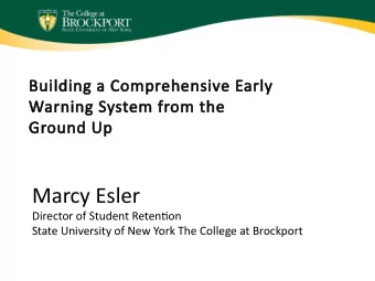 Marcy Esler  Director of Student Retentjon  State University of New York The College at Brockport
