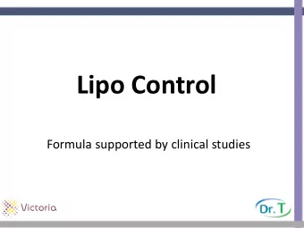 Lipo Control  Formula supported by clinical studies  Optimum blend of fibers that work