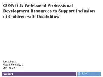 CONNECT: Web-based Professional  Development Resources to Support Inclusion  of Children with