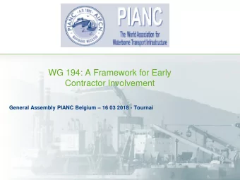WG 194: A Framework for Early  Contractor Involvement General Assembly PIANC Belgium  16 03 2018