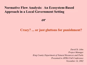 or  Crazy? ... or just gluttons for punishment?  David St. John  Project Manager  King County