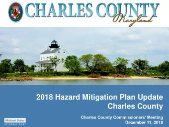 2018 Hazard Mitigation Plan Update  Charles County  Charles County Commissioners Meeting