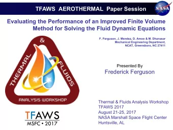 TFAWS  August 21-25, 2017  NASA Marshall Space Flight Center MSFC  2017  Huntsville, AL