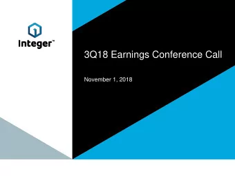 3Q18 Earnings Conference Call  November 1, 2018  ITGR: 3Q18 Earnings Conference Call / November 1,