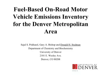 Fuel-Based On-Road Motor  Vehicle Emissions Inventory  for the Denver Metropolitan  Area  Sajal S.