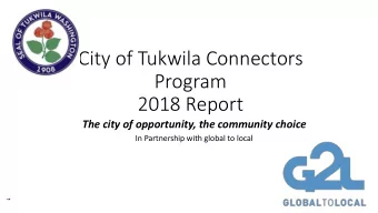 City of Tukwila Connectors  Program  2018 Report  The city of opportunity, the community choice  In