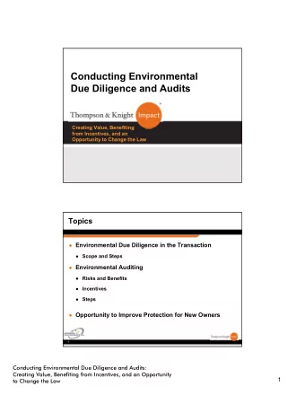 Conducting Environmental  Due Diligence and Audits  Creating Value, Benefiting  from Incentives,