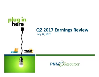 Q2 2017 Earnings Review July 28, 2017 Safe Harbor Statement Statements made in this presentation