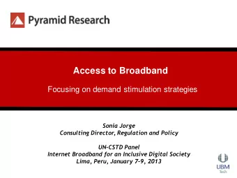 Access to Broadband  Focusing on demand stimulation strategies  Sonia Jorge  Consulting Director,
