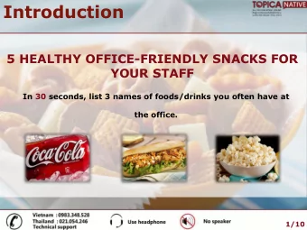 Introduction  5 HEALTHY OFFICE-FRIENDLY SNACKS FOR  YOUR STAFF  In 30 seconds, list 3 names of