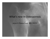what s new in osteoporosis what s new in osteoporosis