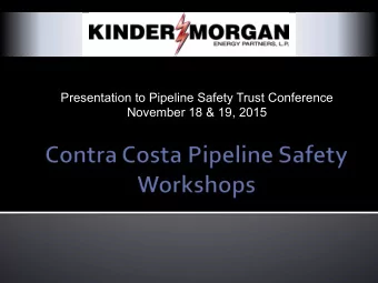 Presentation to Pipeline Safety Trust Conference  November 18 &amp; 19, 2015  To raise