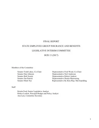 FINAL REPORT  STATE EMPLOYEE GROUP INSURANCE AND BENEFITS  LEGISLATIVE INTERIM COMMITTEE  HCR 13