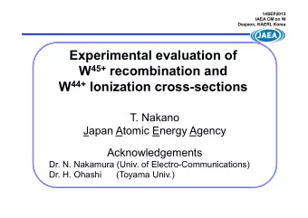 Experimental evaluation of W 45+ recombination and W 44+ Ionization cross-sections  T. Nakano