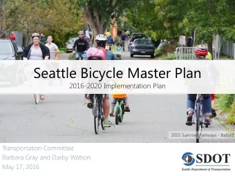 Seattle Bicycle Master Plan  2016-2020 Implementation Plan  2015 Summer Parkways - Ballard