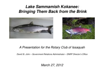 Lake Sammamish Kokanee:  Bringing Them Back from the Brink  A Presentation for the Rotary Club of