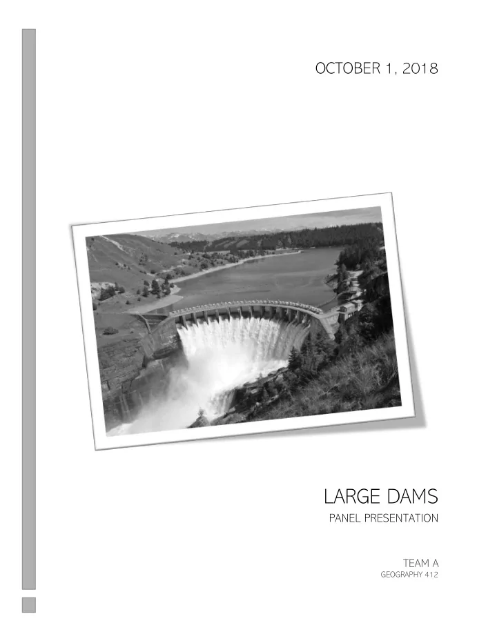 october 1 2018 large dams panel presentation team a