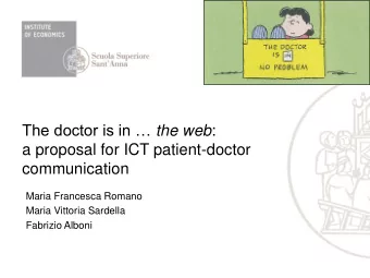 The doctor is in  the web :  a proposal for ICT patient-doctor  communication  Maria Francesca