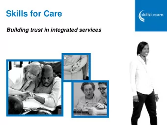 Skills for Care  Building trust in integrated services  Workshop focus  Consider the integrated
