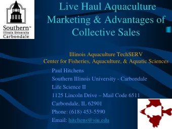 Live Haul Aquaculture  Marketing &amp; Advantages of  Collective Sales  Illinois Aquaculture