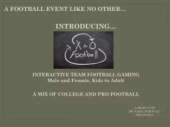 INTRODUCING  INTERACTIVE TEAM FOOTBALL GAMING  Male and Female, Kids to Adult  A MIX OF COLLEGE