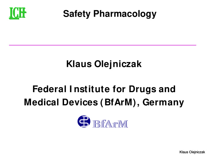 safety pharmacology klaus olejniczak federal i nstitute