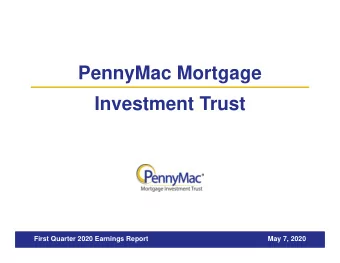 PennyMac Mortgage  Investment Trust  First Quarter 2020 Earnings Report  May 7, 2020
