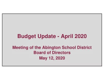 Budget Update - April 2020  Meeting of the Abington School District  Board of Directors  May 12,