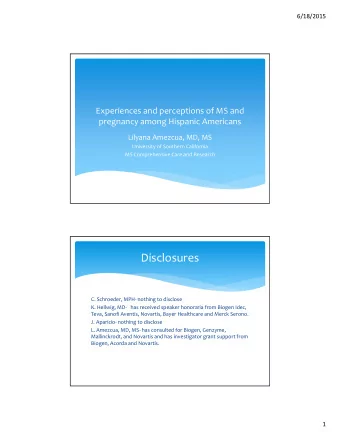 Disclosures C. Schroeder, MPH  nothing to disclose K. Hellwig, MD  has received speaker