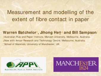Measurement and modelling of the  extent of fibre contact in paper Warren Batchelor  , Jihong