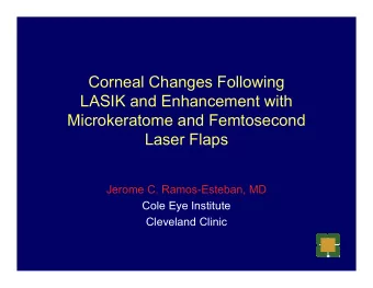 Corneal Changes Following  LASIK and Enhancement with  Microkeratome and Femtosecond  Laser Flaps