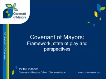 Covenant of Mayors:  Framework, state of play and  perspectives  Pirita Lindholm  Covenant of