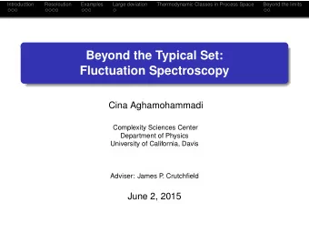 Beyond the Typical Set:  Fluctuation Spectroscopy  Cina Aghamohammadi  Complexity Sciences Center