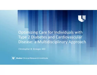 Optimizing Care for Individuals with  Type 2 Diabetes and Cardiovascular  Disease: a