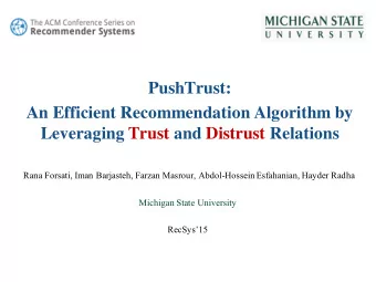 PushTrust:  An Efficient Recommendation Algorithm by  Leveraging Trust and Distrust Relations  Rana