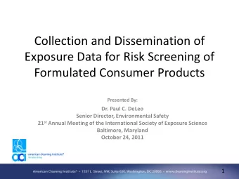 Collection and Dissemination of  Exposure Data for Risk Screening of  Formulated Consumer Products