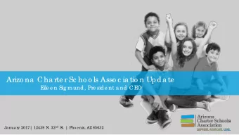 Arizo na  Cha rte r Sc ho o ls Asso c ia tio n Upda te  E  ile e n Sig mund, Pre side nt a nd CE  O