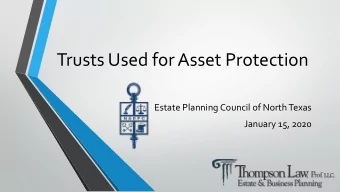 Trusts Used for Asset Protection  Estate Planning Council of North Texas  January 15, 2020