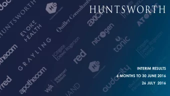 INTERIM RESULTS  6 MONTHS TO 30 JUNE 2016  26 JULY  2016  Overview H1 2016 o Group revenues