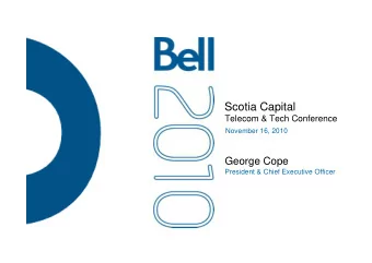 Scotia Capital  Telecom &amp; Tech Conference  November 16, 2010  George Cope  President &amp;