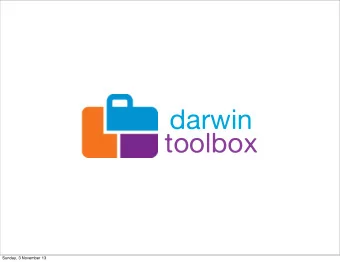 darwin  toolbox  Sunday, 3 November 13  The Team  Sunday, 3 November 13  An affordable,