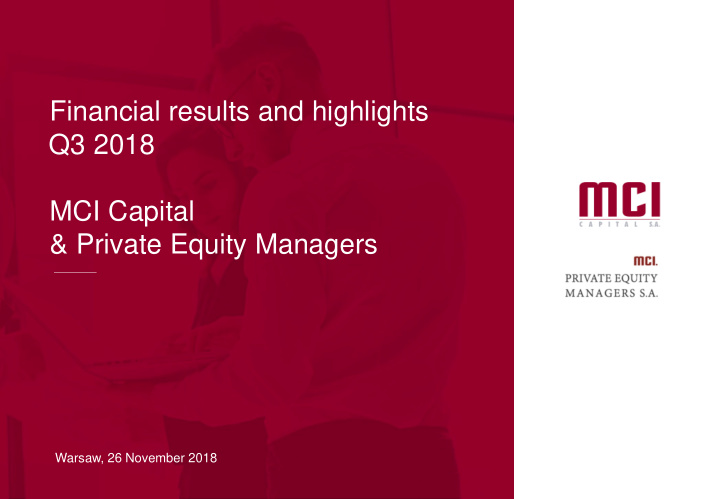 financial results and highlights q3 2018 mci capital