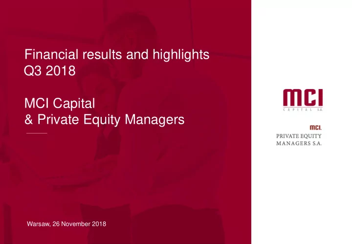 financial results and highlights q3 2018 mci capital