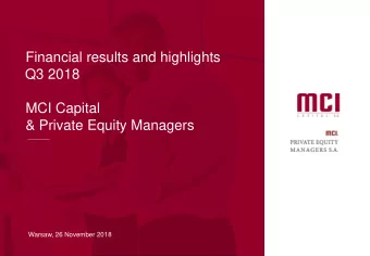Financial results and highlights  Q3 2018  MCI Capital  &amp; Private Equity Managers  Warsaw, 26