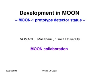 Development in MOON  -- MOON-1 prototype detector status --  NOMACHI, Masaharu , Osaka University