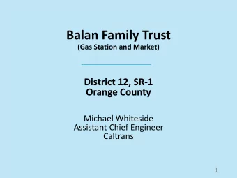 Balan Family Trust  (Gas Station and Market)  District 12, SR-1  Orange County  Michael Whiteside
