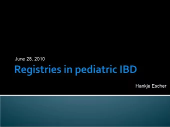 June 28, 2010  Hankje  Escher  USA registries    European  registries    Longterm registry